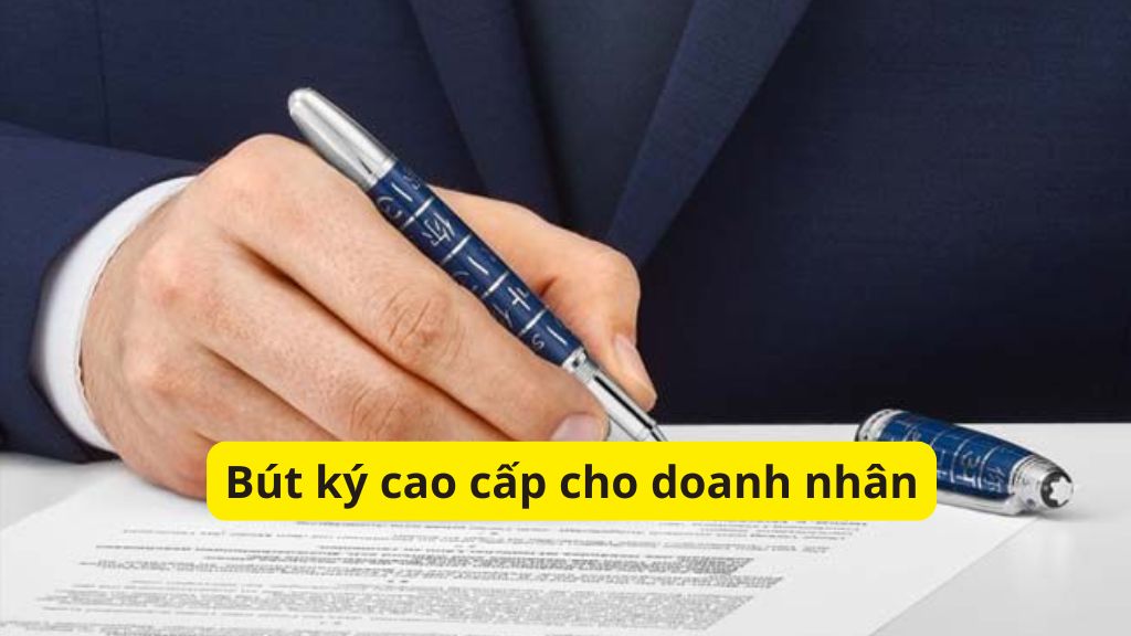 Bút ký cao cấp cho doanh nhân chọn đúng để khảng định vị thế 1 Bút ký cao cấp cho doanh nhân