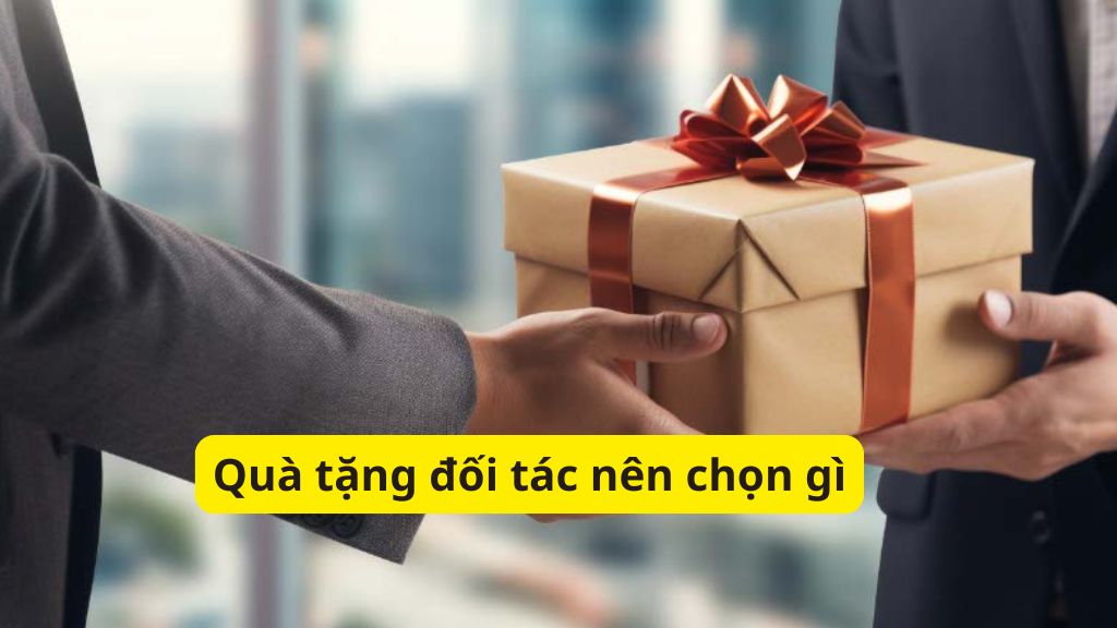 Quà tặng đối tác nên chọn gì? Lựa chọn phù hợp để hợp tác suôn sẻ 1 Quà tặng đối tác nên chọn gì