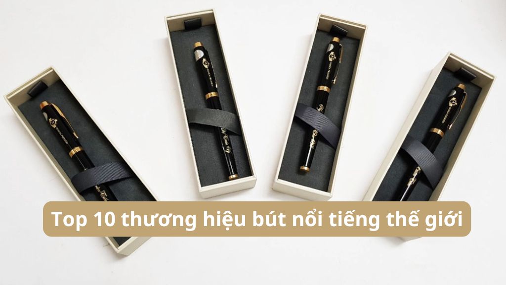 Top 10 thương hiệu bút nổi tiếng thế giới giá trị vượt thời gian 1 Top 10 thương hiệu bút nổi tiếng thế giới